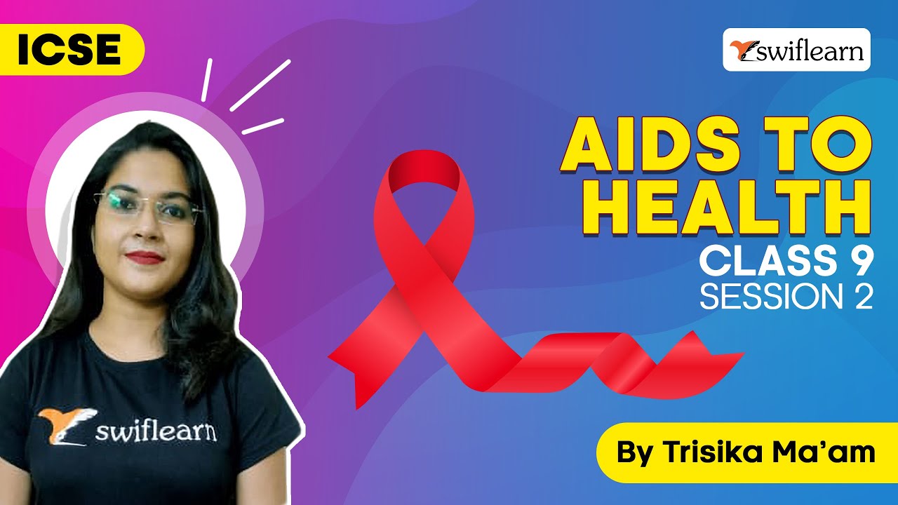 Aids to Health | Vaccination and Immunization | ICSE Class 9 Biology | Session 2 - Swiflearn