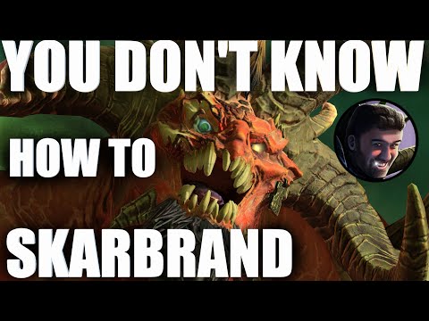 You don't know how to Skarbrand