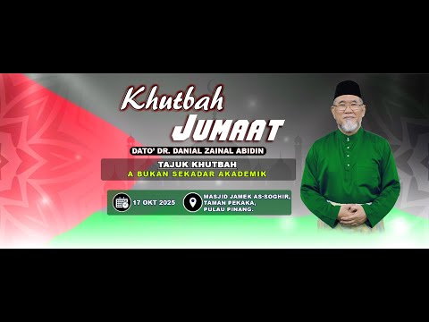 Khutbah Jumaat Dato' Dr. Danial: A bukan sekadar Akademik | Dato' Dr. Danial Zainal Abidin