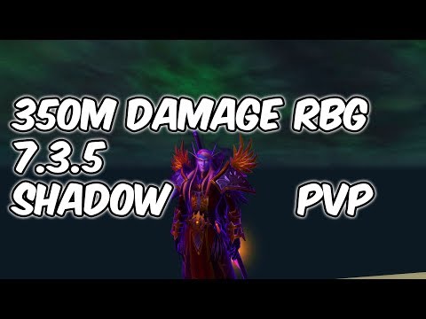 350M Damage RBG - 7.3.5 Shadow Priest PvP - WoW Legion