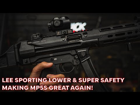 Making MP5s Great Again! | Lee Sporting Lower & Super Safety