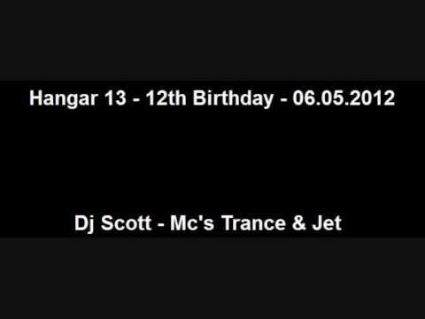 Hangar 13 - 12th Bday - 06.05.2012 - Dj Scott - Mc's Trance & Jet