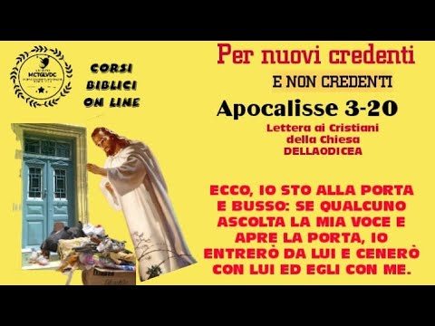 STO ALLA PORTA  BUSSO: SE QUALCUNO ASCOLTA LA MIA VOCE  APRE LA PORTA,  ENTRERÒ..