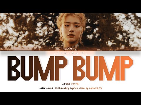 WOODZ (조승연) - 'BUMP BUMP' Lyrics (Color Coded_Han_Rom_Eng)
