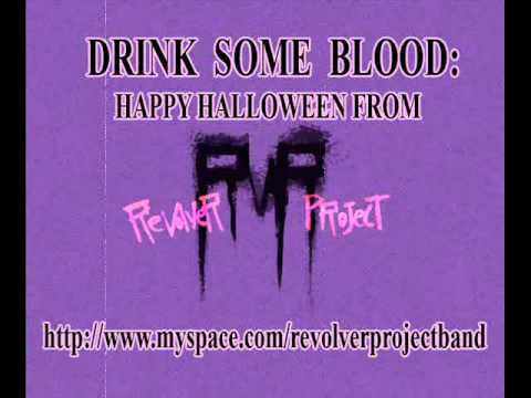 DRINK SOME BLOOD - the Revolver Project