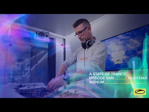 Signum - A State Of Trance Episode 1040 Guest Mix