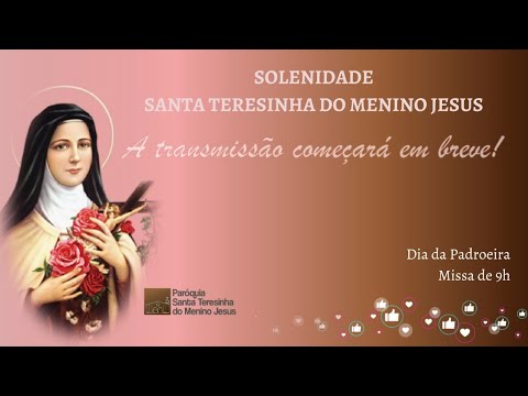 Solenidade de Santa Teresinha do Menino Jesus - 19h30min
