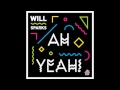 Will Sparks - Ah Yeah! ( Original Mix ) OUT NOW ...