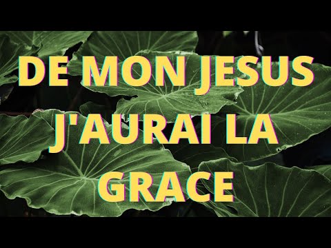 DE MON JESUS J 'AURAI LA GRACE