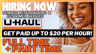 Remote Jobs Hiring Immediately At U-Haul (NO EXPERIENCE NEEDED + Part Time Options)!