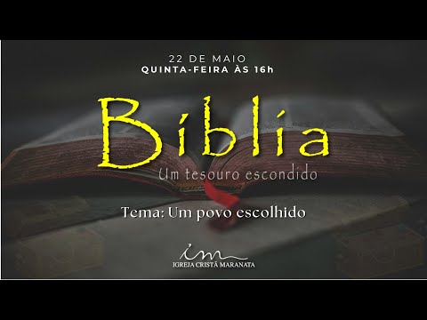 22/05/2025 - [BÍBLIA - UM TESOURO ESCONDIDO] - Igreja Cristã Maranata - Tema: "Um Povo Escolhido"