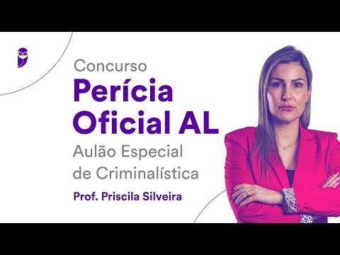Concurso Perícia Oficial AL: Aulão Especial de Criminalística