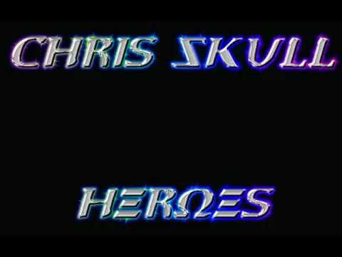 Chris Skull - Heroes (Original Mix)