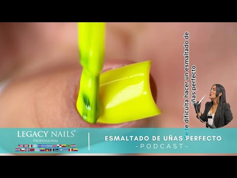 ESMALTADO DE UÑAS PERFECTO │ PODCAST │ LEGACY NAILS