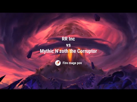 RR Inc | Fire mage PoV | Mythic N'zoth the Corruptor