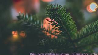 Merry Christmas Mr.Lawrence - FYI / haruno remix(short cover)ver.Sou