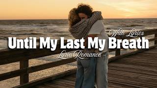 Download lagu Sampai Napas Terakhirku - Lagu Cinta Romantis | Video Lirik (LyricRomance) mp3
