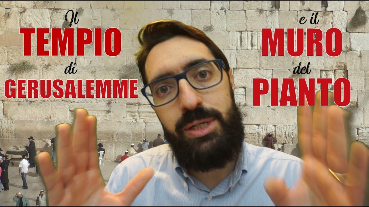 Il Tempio di Gerusalemme e il Muro del Pianto