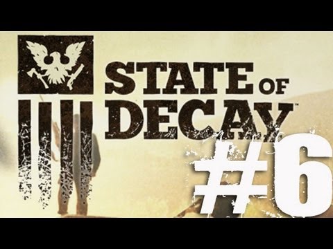 State of Decay Part 6 Complete Gameplay Walkthrough