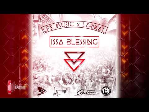 LFS Music x Lyrikal - Issa Blessing [ 2K19 Soca ]