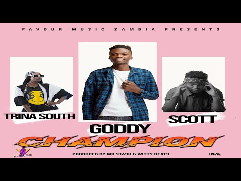 Goddy Zambia - Champion featuring Scott Zambia & Trina South