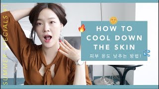 [SUMMER SPECIALS] How I keep my skin cooled down from the heat! | Super easy tips! (like fo real)