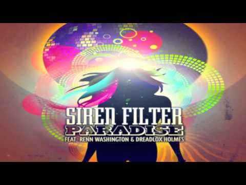 Siren Filter - Paradise (Feat. Renn Washington & Dreadlox Holmes) Radio Edit