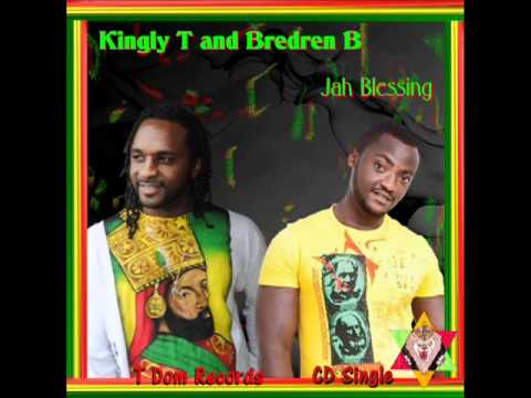Kingly T featuring Bredren B - Jah Blessing