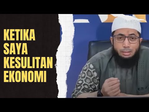 Ketika Saya Kesulitan Ekonomi - Ust. Khalid Basalamah