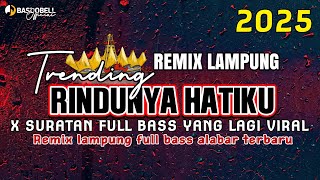 Download lagu RINDUNYA HATIKU X SURATAN FULL BASS LEPAS REMIX LAMPUNG 2025 BASDOBELL mp3