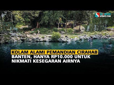 Kolam Alami Pemandian Cirahab Banten, Hanya Rp10.000 untuk Nikmati Kesegaran Airnya
