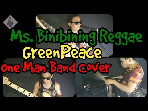 Miss Binibining Reggae - GreenPeace | One Man Band Cover