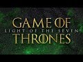 Light of the Seven - Game of Thrones | Epic Version