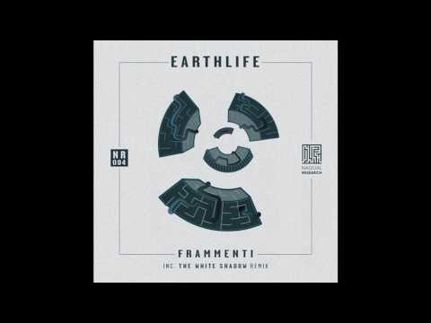 EarthLife - Frammenti (THe WHite SHadow Remix) (NR004)