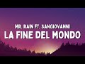 Mr.Rain ft. sangiovanni - LA FINE DEL MONDO (Testo/Lyrics)