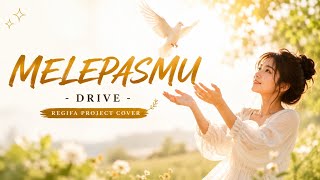 Download lagu MELEPASMU | DRIVE | REGIFA PROJECT COVER mp3 Download lagu MELEPASMU | DRIVE | REGIFA PROJECT COVER mp3