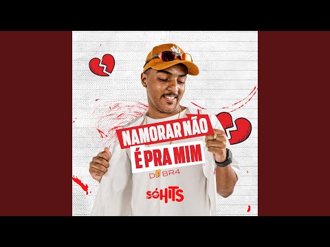 Namorar Não É pra Mim