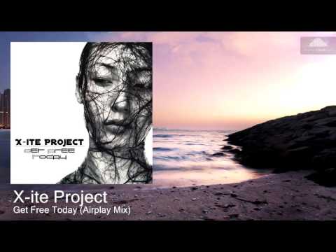 X-ite Project - Get Free Today (Airplay Mix) [Trance]