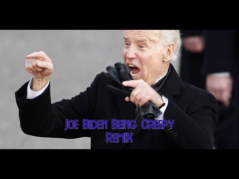 JOE BIDEN BEING CREEPY REMIX