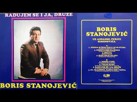 Boris Stanojevic - Radujem se i ja druze - (Audio 1983)