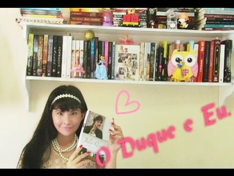 O Duque e Eu - Júlia Quinn. (Os Bridgertons )