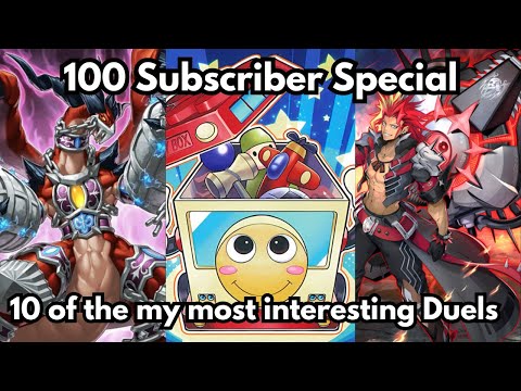 10 of my most Interesting Duels! 100 Subscriber Special! | Yu-Gi-Oh!