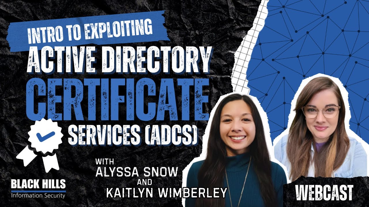 Introduction to ADCS Exploitation w/ Alyssa Snow & Kaitlyn Wimberley
