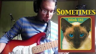 Blink 182 - Sometimes (Guitar Cover)