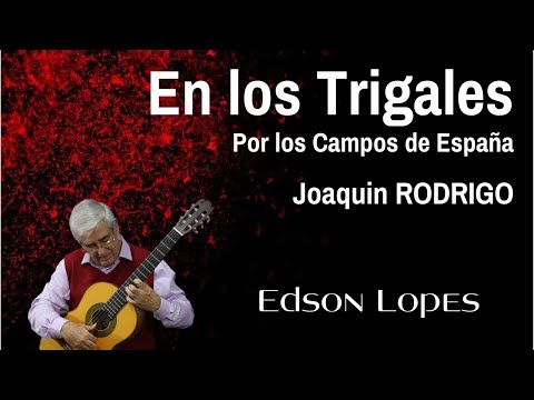 En los Trigales by Joaquín Rodrigo, performed by Edson Lopes
