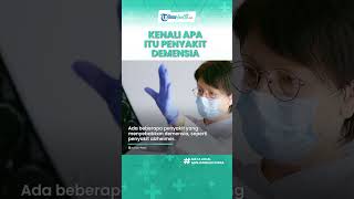 Apa itu Demensia, Gangguan Daya Ingat yang Tak hanya Dialami Lansia, Kenali Gejala & Penyebabnya