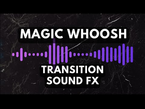 Magic WHOOSH / Transition Sound FX (NO Copyright)