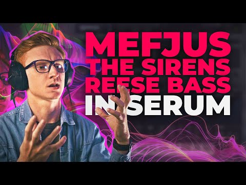 How to make "MEFJUS - THE SIRENS" REESE BASS in Serum