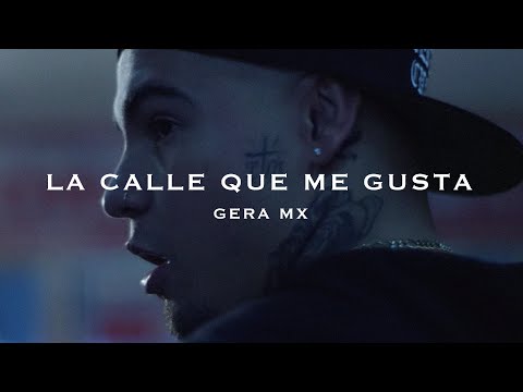 LA CALLE QUE ME GUSTA // GERA MXM.