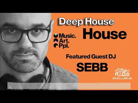 Deep House/House Music | Music Art Ppl E02 S3 | SEBB